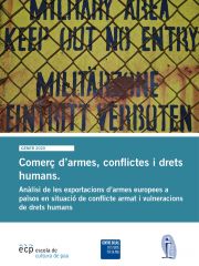 Informe del Centre Delàs, la ECP i l'IDHC: Comerç d'armes, conflictes i drets humans. Anàlisi de les exportacions d'armes europees a països en situació de conflicte armat i vulneracions de drets humans