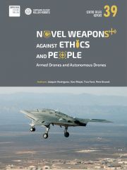 Report 39: Novel weapons against ethics and people. Armed Drones and Autonomous Drones