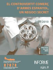 Informe 9: El controvertit comerç d'armes espanyol, un negoci secret 2001-2010