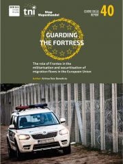 Report 40: Guarding the Fortress. Frontex role in the militarisation and securitisation of migratory flows in the European Union