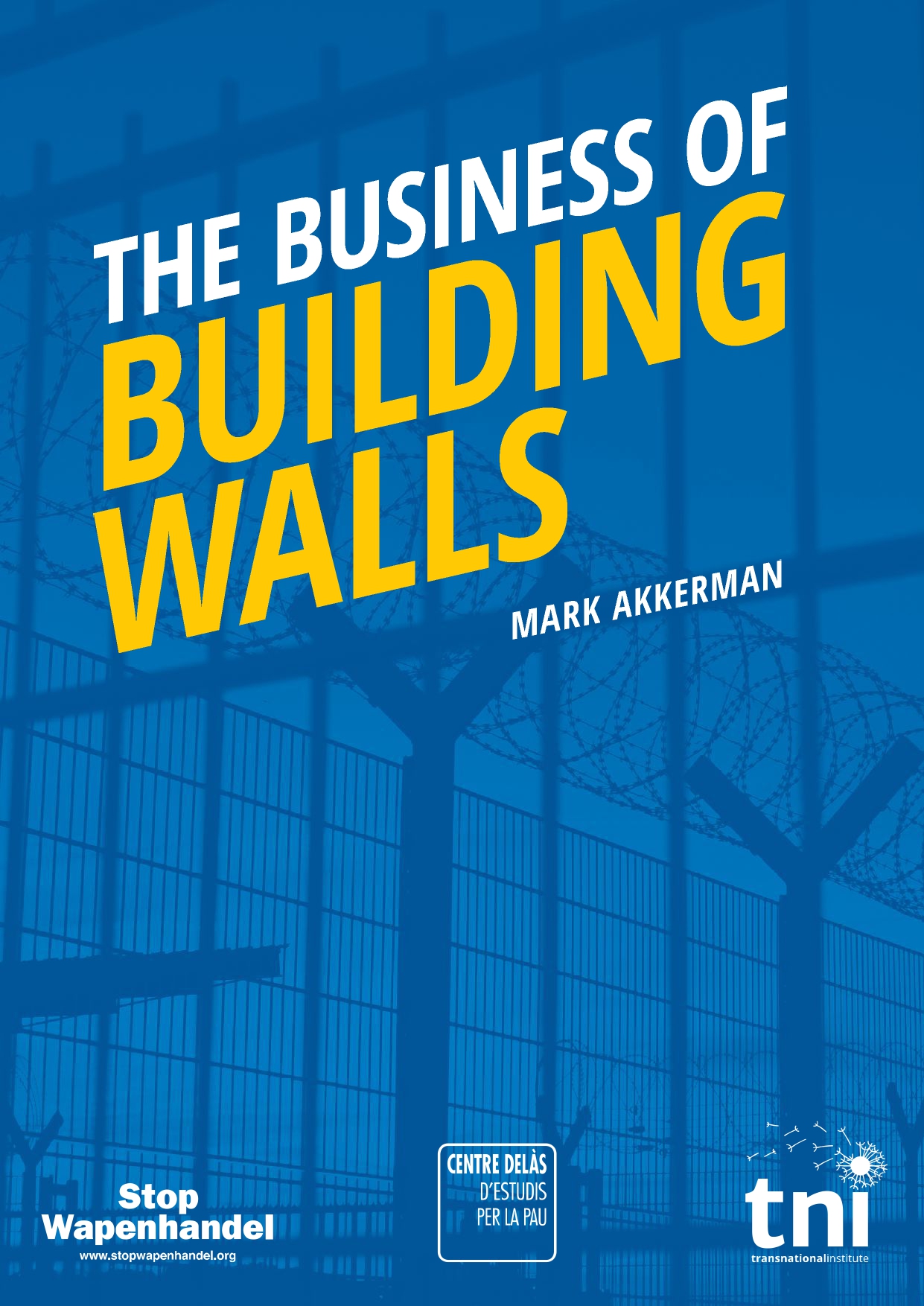 frontpage BusinessOfBuildingWalls TNI StopWapenhandel CentreDelas web ENG page 0001